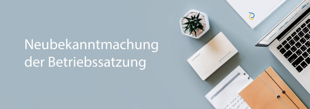 Neubekanntmachung der Betriebssatzung